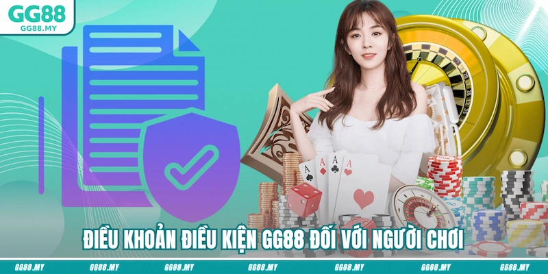 Điều khoản điều kiện GG88 đối với người chơi